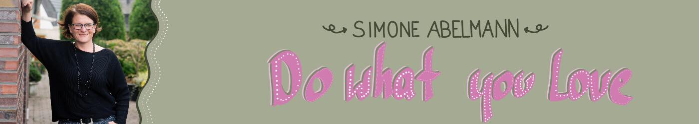 Do what you love - Simone Abelmann